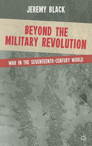 Könyv Beyond the Military Revolution Jeremy Black