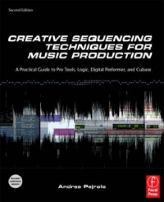 Kniha Creative Sequencing Techniques for Music Production Andrea Pejrolo