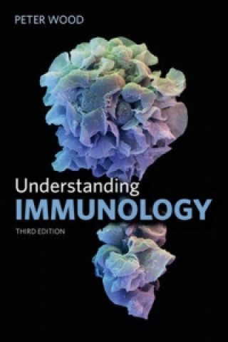 Könyv Understanding Immunology Peter Wood