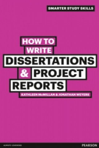 Kniha How to Write Dissertations & Project Reports Jonathan Weyers