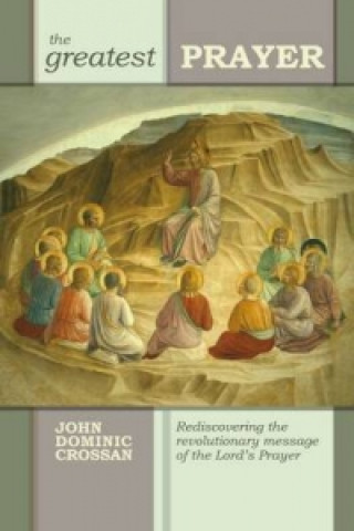 Buch Greatest Prayer J Dominic Crossan
