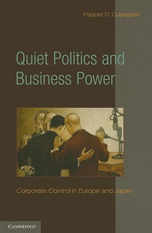 Kniha Quiet Politics and Business Power Pepper D Culpepper