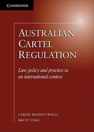 Kniha Australian Cartel Regulation Caron Beaton-Wells