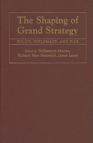 Książka Shaping of Grand Strategy Williamson Murray