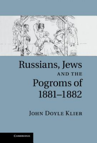 Книга Russians, Jews, and the Pogroms of 1881-1882 John Doyle Klier