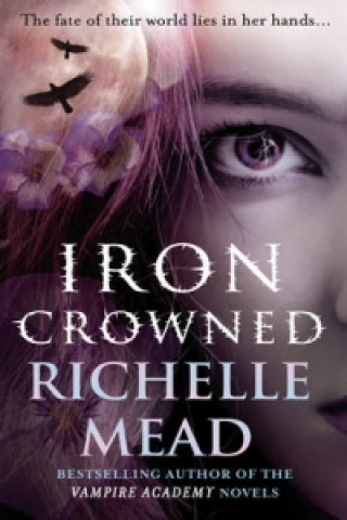 Carte Iron Crowned Richelle Mead