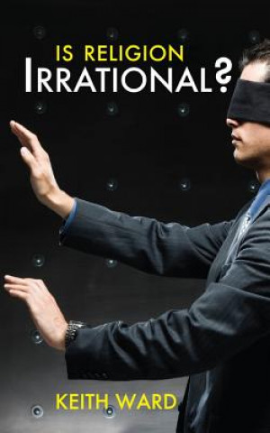 Книга Is Religion Irrational? Keith Ward