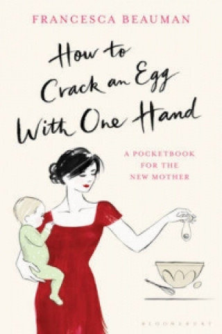 Kniha How to Crack an Egg with One Hand Francesca Beauman