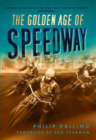 Carte Golden Age of Speedway Philip Dalling