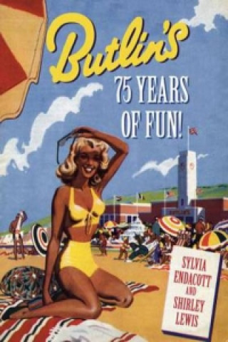 Kniha Butlin's: 75 Years of Fun! Sylvia Endacott
