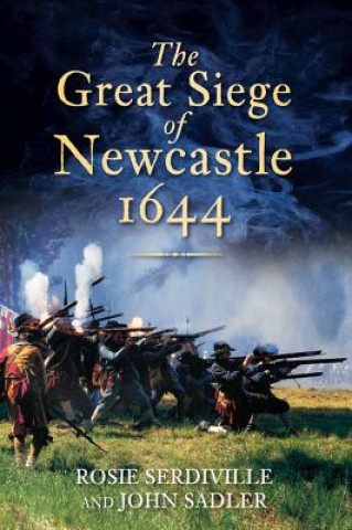 Buch Great Siege of Newcastle 1644 John Sadler