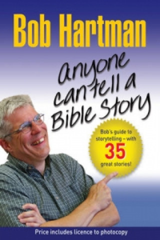 Könyv Anyone Can Tell a Bible Story Bob Hartman