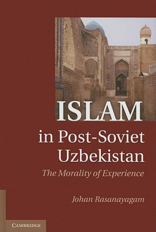 Kniha Islam in Post-Soviet Uzbekistan Johan Rasanayagam