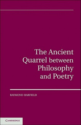 Kniha Ancient Quarrel Between Philosophy and Poetry Raymond Barfield