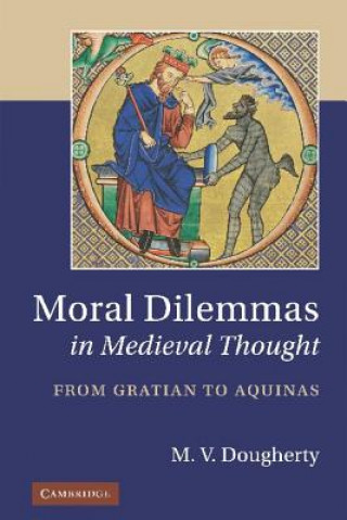 Книга Moral Dilemmas in Medieval Thought M V Dougherty