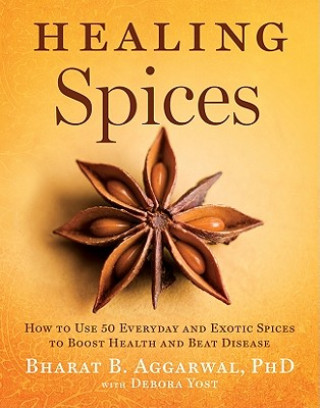 Kniha Healing Spices Bharat B. Aggarwal