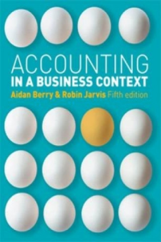 Kniha Accounting in a Business Context Robin (Head of SME Affairs ACCA; Professor of Accounting Brunel University) Jarvis