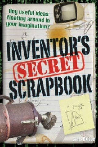 Kniha Inventors' Secret Scrapbook Chris Oxlade