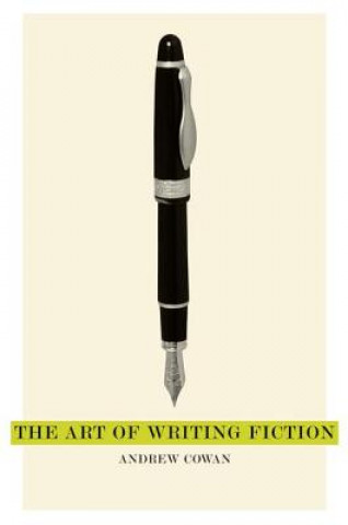 Carte Art of Writing Fiction Andrew Cowan