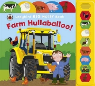 Kniha Farm Hullaballoo! Ladybird Big Noisy Book Justine Smith