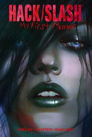 Könyv Hack/Slash: My First Maniac Volume 1 Tim Seeley