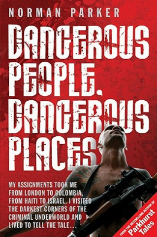 Könyv Dangerous People, Dangerous Places Norman Parker