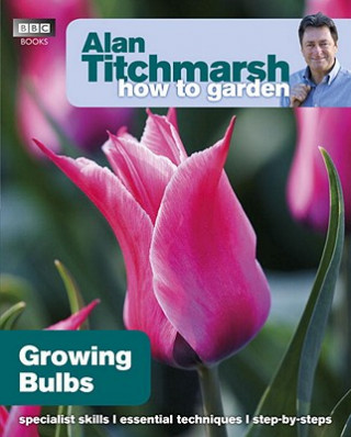 Book Alan Titchmarsh How to Garden: Growing Bulbs Alan Titchmarsh