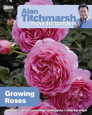 Książka Alan Titchmarsh How to Garden: Growing Roses Alan Titchmarsh