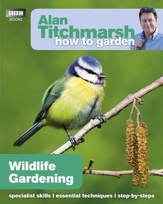 Könyv Alan Titchmarsh How to Garden: Wildlife Gardening Alan Titchmarsh