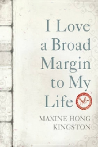 Könyv I Love a Broad Margin To My Life Maxine Hong Kingston