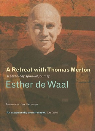 Carte Retreat with Thomas Merton Esther de Waal