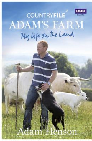 Kniha Countryfile: Adam's Farm Adam Henson
