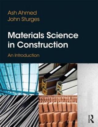 Könyv Materials Science In Construction: An Introduction Arshad Ahmed
