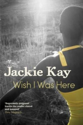 Книга Wish I Was Here Jackie Kay