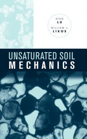 Knjiga Unsaturated Soil Mechanics Ning Lu