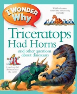 Livre I Wonder Why Triceratops Had Horns Kingfisher