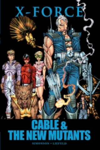 Book X-force: Cable & The New Mutants Louise Simonson
