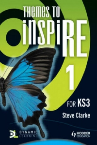 Kniha Themes to InspiRE for KS3 Pupil's Book 1 Steve Clarke