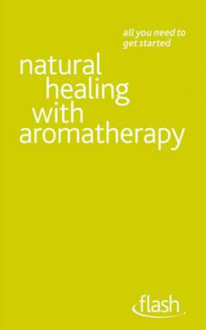 Книга Natural Healing with Aromatherapy: Flash Denise Whichello Brown