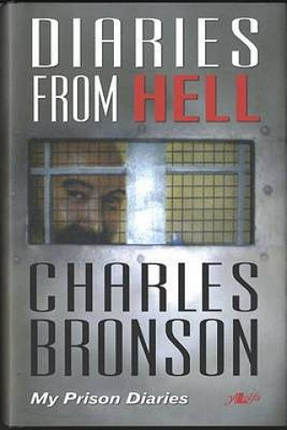Carte Diaries from Hell - My Prison Diaries Charles Bronson