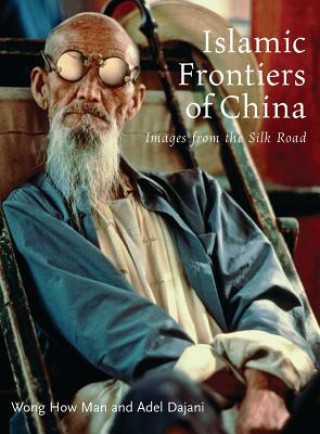 Knjiga Islamic Frontiers of China Wong Man