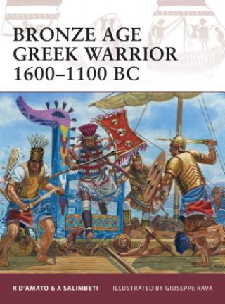 Kniha Bronze Age Greek Warrior 1600-1100 BC Raffaele DAmato