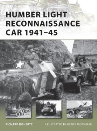 Kniha Humber Light Reconnaissance Car 1941-45 Richard Doherty