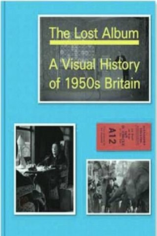 Knjiga Lost Album: a Visual History of 1950s Britain Basil Hyman