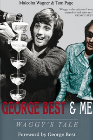 Kniha George Best & Me Malcolm Wagner