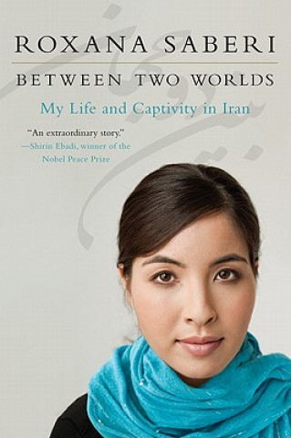 Kniha Between Two Worlds Roxana Saberi