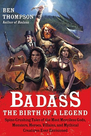 Книга Badass: The Birth of a Legend Ben Thompson