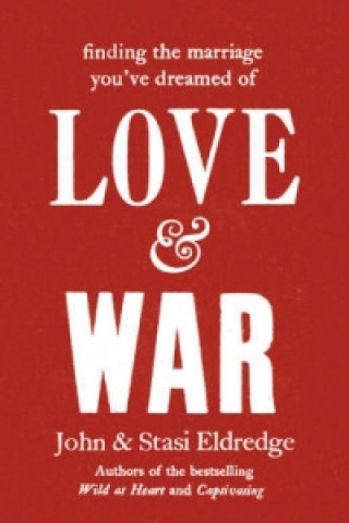 Kniha Love & War John Eldredge