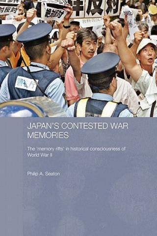 Knjiga Japan's Contested War Memories Philip A Seaton