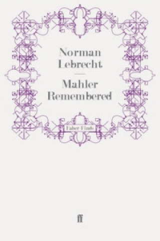 Carte Mahler Remembered Norman Lebrecht